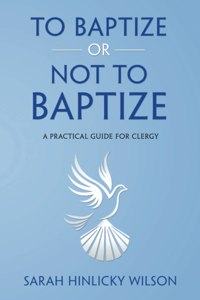 To Baptize or Not to Baptize