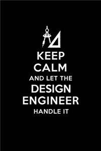 Keep Calm and Let the Design Engineer Handle It