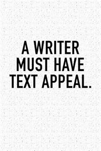 A Writer Must Have Text Appeal