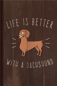 Life Is Better with a Dachshund Journal Notebook