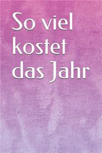 So Viel Kostet Das Jahr
