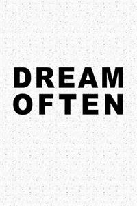 Dream Often