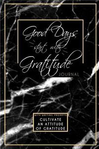 Good Days Start with Gratitude Journal with Writing Prompts