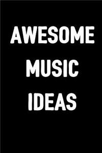 Awesome Music Ideas