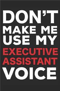 Don't Make Me Use My Executive Assistant Voice