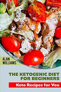 The Ketogenic Diet for Beginners