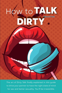 How to Talk Dirty