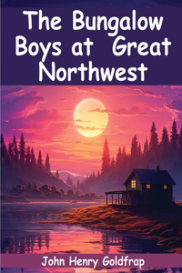 Bungalow Boys in the Great Northwest