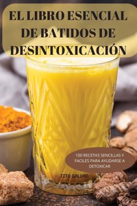 El Libro Esencial de Batidos de Desintoxicación