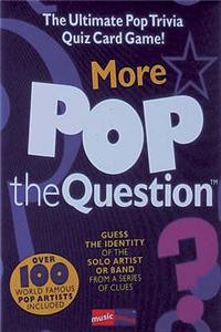 More Pop The Question