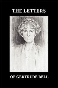 Letters of Gertrude Bell Volumes I and II
