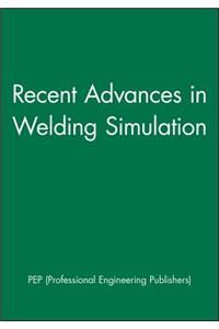 Recent Advances in Welding Simulation