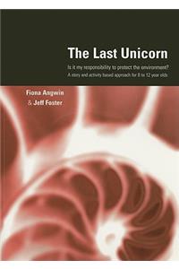 The Last Unicorn: Is It My Responsibility to Protect the Environment?