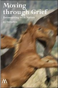 Moving Through Grief, Reconnecting with Nature