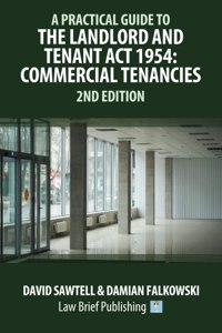 Practical Guide to the Landlord and Tenant Act 1954