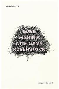 Gone Fishing with Samy Rosenstock