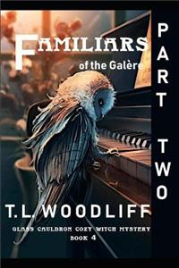 Familiars of the Galère- Part Two
