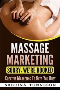 Massge Marketing Sorry, We're Booked