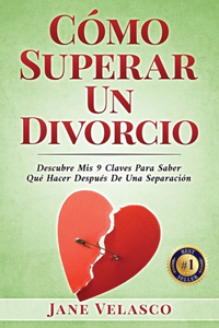 Cómo Superar Un Divorcio
