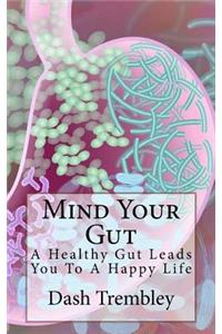 Mind Your Gut