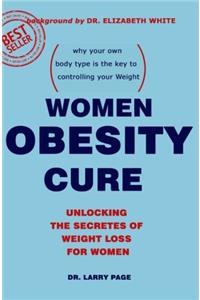 Women Obesity Cure: Unlocking the Secrets of Weight Loss for Women