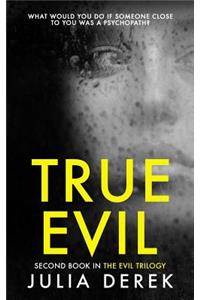 True Evil: A Fast-Paced Psychological Thriller That Will Keep You Hooked