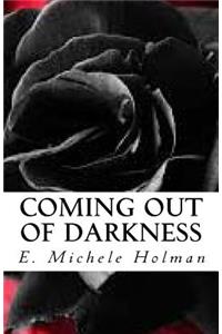 Coming out of Darkness