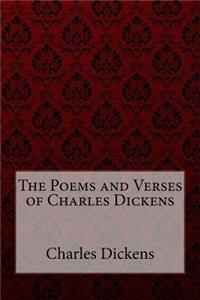 Poems and Verses of Charles Dickens Charles Dickens