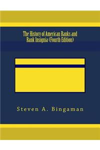 History of American Ranks and Rank Insignia (Fourth Edition)