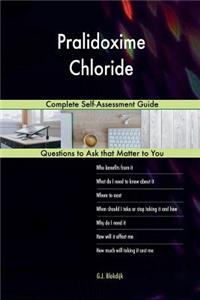 Pralidoxime Chloride; Complete Self-Assessment Guide