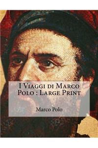 I Viaggi Di Marco Polo: Large Print