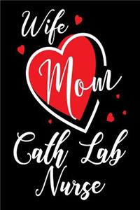 Wife Mom Cath Lab Nurse