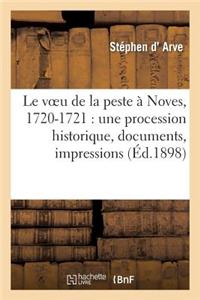Le Voeu de la Peste À Noves, 1720-1721: Une Procession Historique, Documents, Impressions