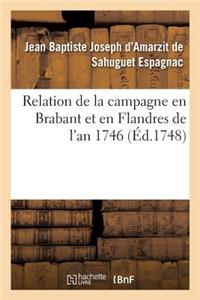 Relation de la Campagne En Brabant Et En Flandres de l'An 1746 Par M. Le Chevalier d'Espagnac,