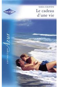 Le Cadeau D'Une Vie (Harlequin Azur)