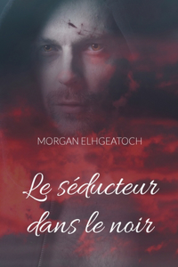 séducteur dans le noir: Tome 1