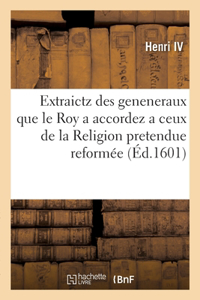 Articles extraictz des geneneraux que le Roy a accordez a ceux de la Religion pretendue reformée