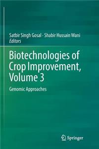 Biotechnologies of Crop Improvement, Volume 3: Genomic Approaches