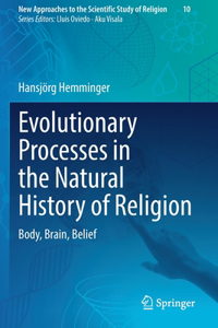 Evolutionary Processes in the Natural History of Religion