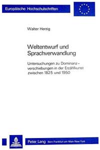 Weltentwurf und Sprachverwandlung