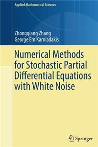 Numerical Methods for Stochastic Partial Differential Equations with White Noise