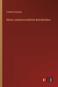 Kleine Landwirtschaftliche Betriebslehre