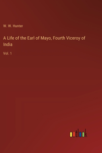 Life of the Earl of Mayo, Fourth Viceroy of India