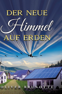Der neue Himmel auf Erden