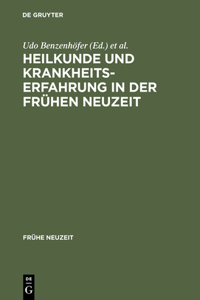 Heilkunde und Krankheitserfahrung in der frühen Neuzeit