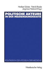 Politische Akteure in Der Mediendemokratie