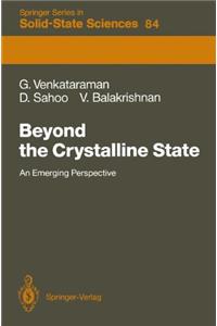 Beyond the Crystalline State
