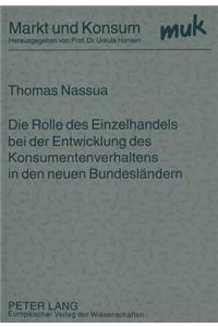 Die Rolle des Einzelhandels bei der Entwicklung des Konsumentenverhaltens in den neuen Bundeslaendern