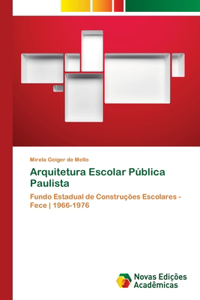 Arquitetura Escolar Pública Paulista