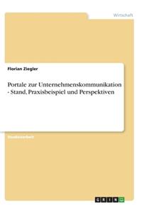 Portale zur Unternehmenskommunikation - Stand, Praxisbeispiel und Perspektiven